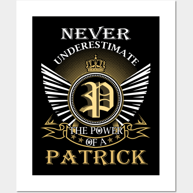 Never Underestimate PATRICK Wall Art by Nap